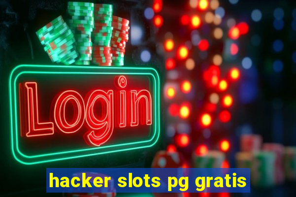 hacker slots pg gratis